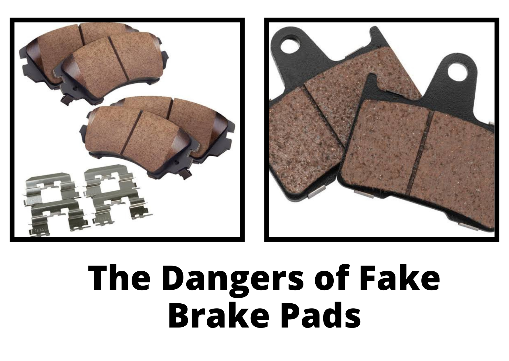 The Dangers of Fake Brake Pads