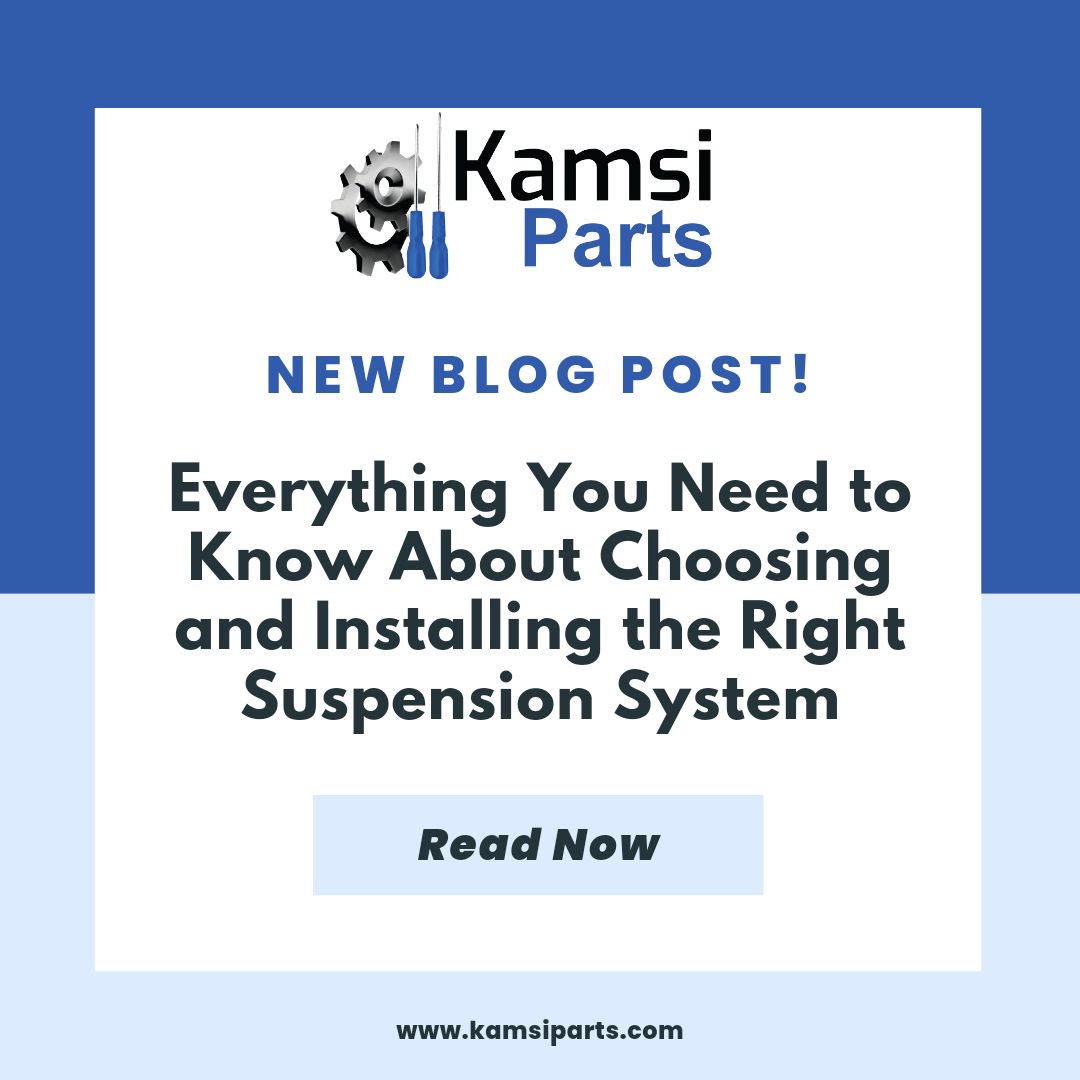 Everything You Need to Know About Choosing and Installing the Right Suspension System