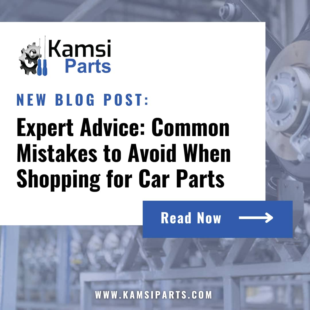 Expert Advice: Common Mistakes to Avoid When Shopping for Car Parts