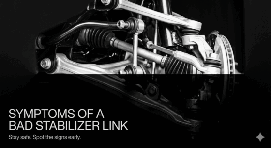 The Complete Guide to Bad Stabilizer Link Symptoms